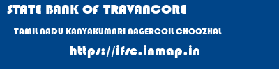 STATE BANK OF TRAVANCORE  TAMIL NADU KANYAKUMARI NAGERCOIL CHOOZHAL  ifsc code